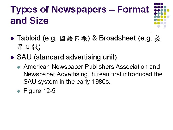 Types of Newspapers – Format and Size l l Tabloid (e. g. 國語日報) &