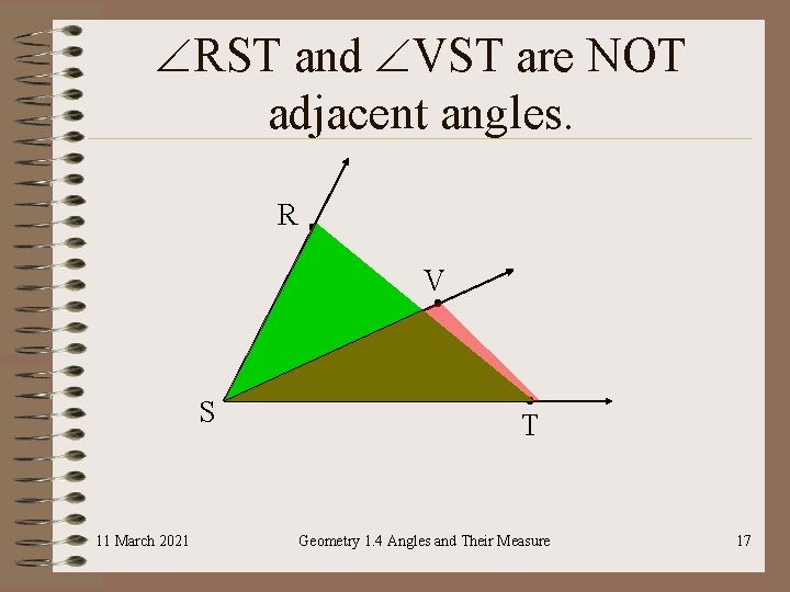  RST and VST are NOT adjacent angles. R V S 11 March 2021