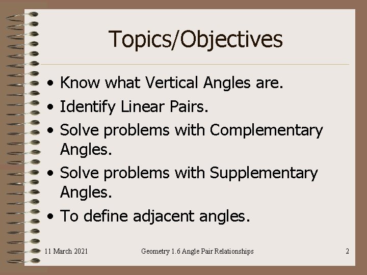 Topics/Objectives • Know what Vertical Angles are. • Identify Linear Pairs. • Solve problems