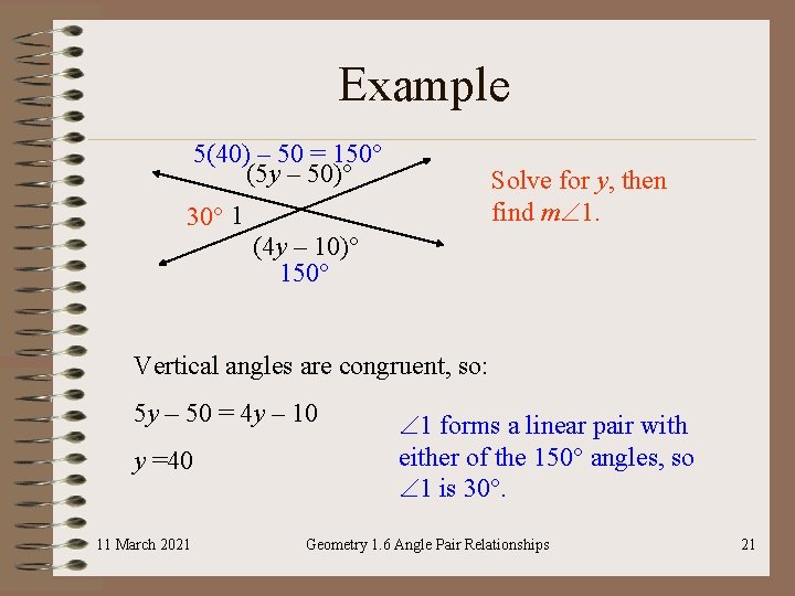 Example 5(40) – 50 = 150° (5 y – 50)° Solve for y, then