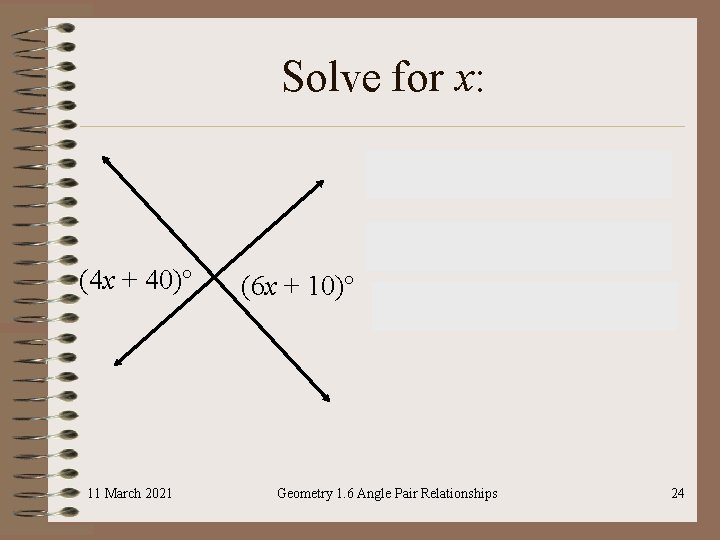 Solve for x: (4 x + 40) 11 March 2021 (6 x + 10)