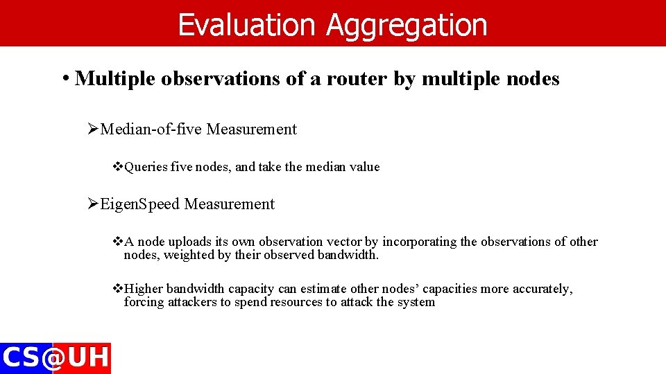 Evaluation Aggregation • Multiple observations of a router by multiple nodes ØMedian-of-five Measurement v. Evaluation Aggregation • Multiple observations of a router by multiple nodes ØMedian-of-five Measurement v.