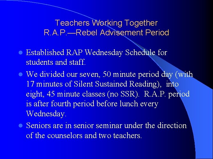 Teachers Working Together R. A. P. —Rebel Advisement Period Established RAP Wednesday Schedule for