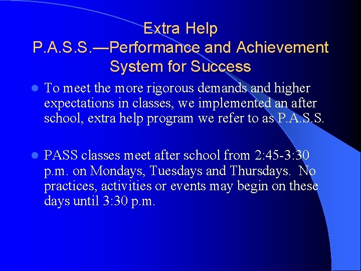 Extra Help P. A. S. S. —Performance and Achievement System for Success l To