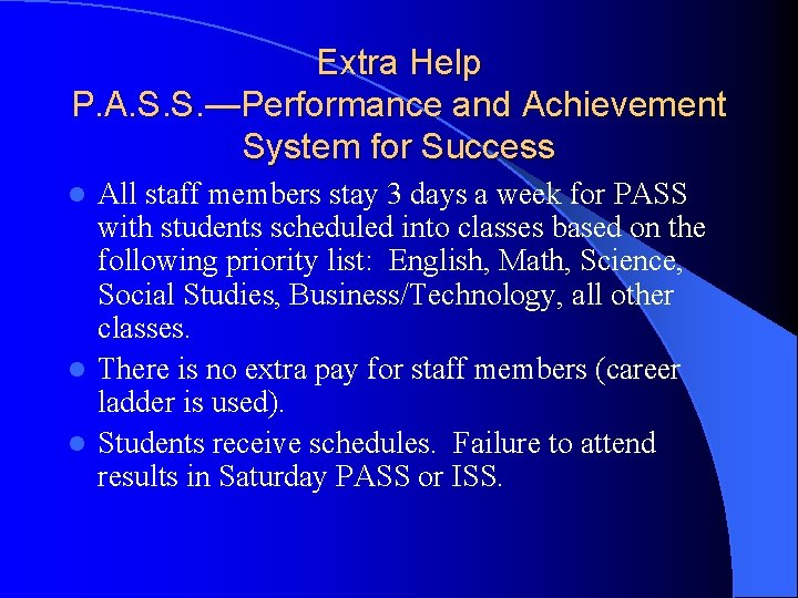 Extra Help P. A. S. S. —Performance and Achievement System for Success All staff