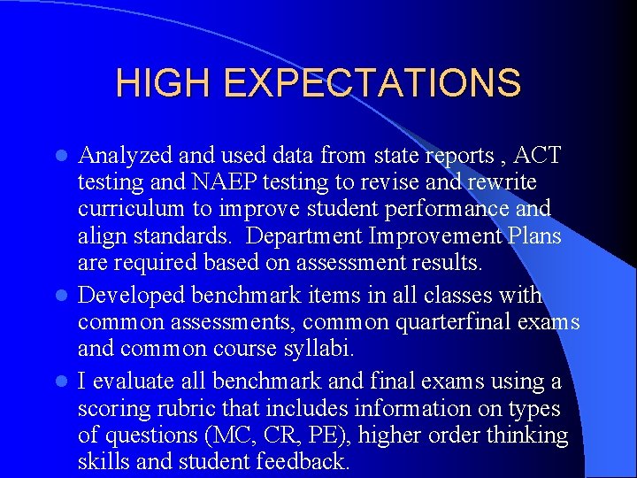 HIGH EXPECTATIONS Analyzed and used data from state reports , ACT testing and NAEP