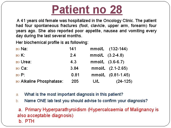 Patient no 28 A 41 years old female was hospitalized in the Oncology Clinic.