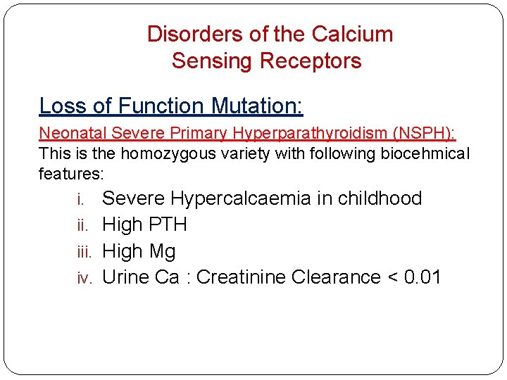 Disorders of the Calcium Sensing Receptors Loss of Function Mutation: Neonatal Severe Primary Hyperparathyroidism