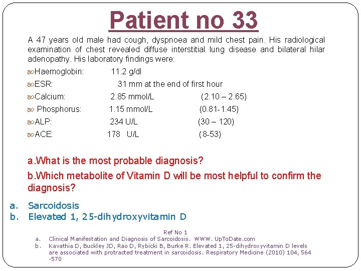 Patient no 33 A 47 years old male had cough, dyspnoea and mild chest