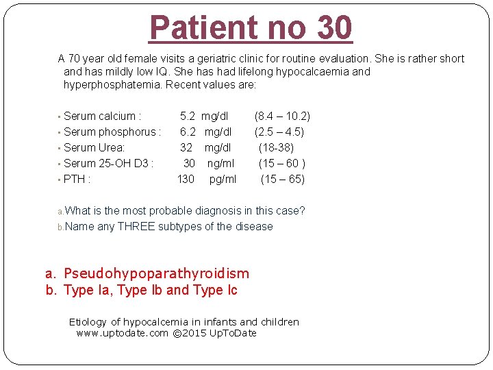 Patient no 30 A 70 year old female visits a geriatric clinic for routine