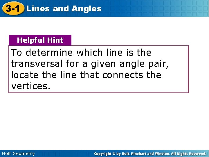 3 -1 Lines and Angles Helpful Hint To determine which line is the transversal