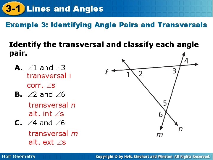 3 -1 Lines and Angles Example 3: Identifying Angle Pairs and Transversals Identify the