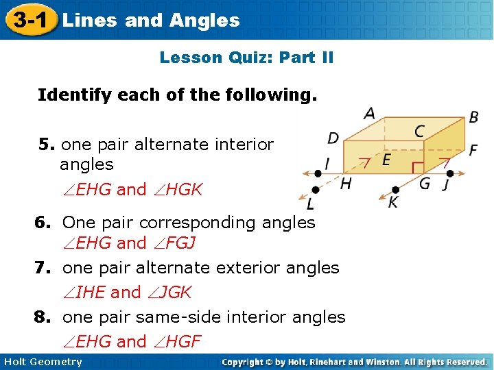 3 -1 Lines and Angles Lesson Quiz: Part II Identify each of the following.