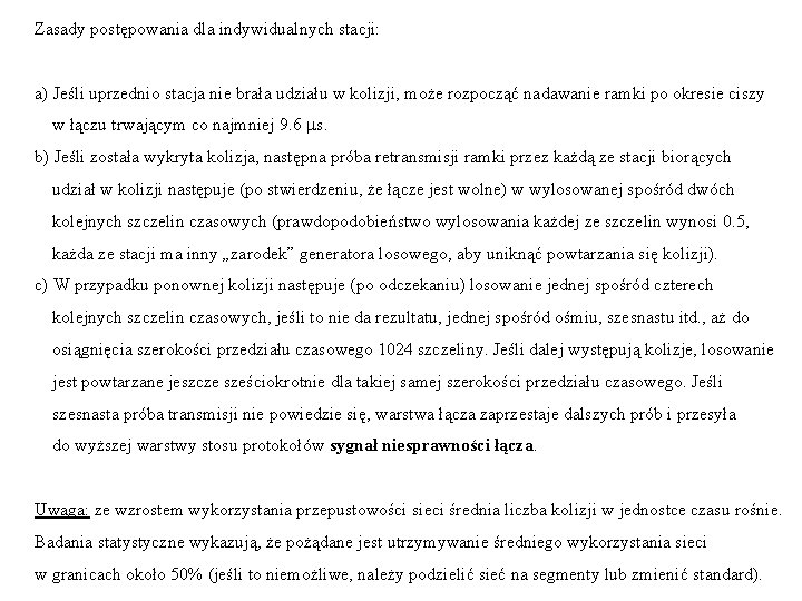 Zasady postępowania dla indywidualnych stacji: a) Jeśli uprzednio stacja nie brała udziału w kolizji,