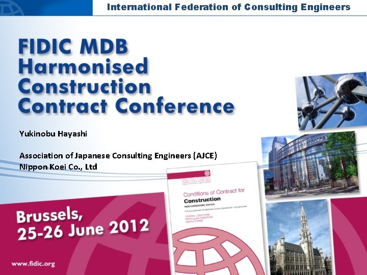 International Federation of Consulting Engineers Yukinobu Hayashi Association of Japanese Consulting Engineers (AJCE) Nippon