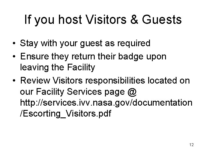 If you host Visitors & Guests • Stay with your guest as required •