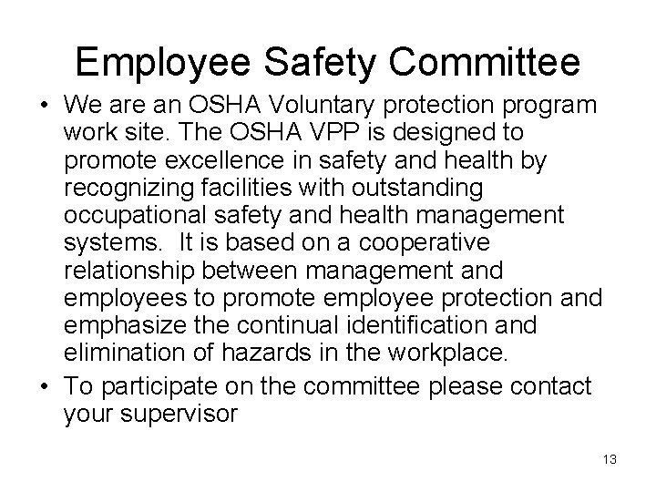 Employee Safety Committee • We are an OSHA Voluntary protection program work site. The