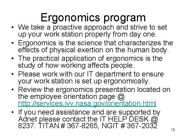 Ergonomics program • We take a proactive approach and strive to set up your