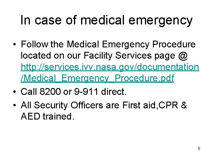 In case of medical emergency • Follow the Medical Emergency Procedure located on our