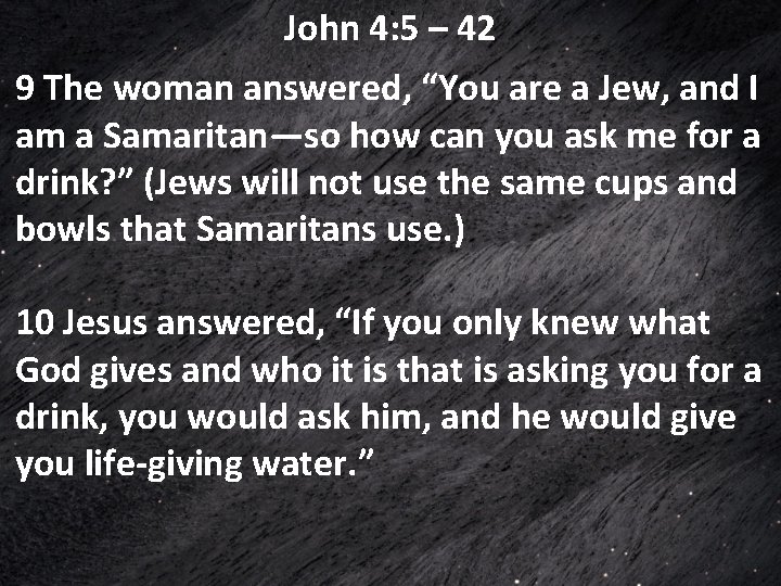 John 4: 5 – 42 9 The woman answered, “You are a Jew, and John 4: 5 – 42 9 The woman answered, “You are a Jew, and