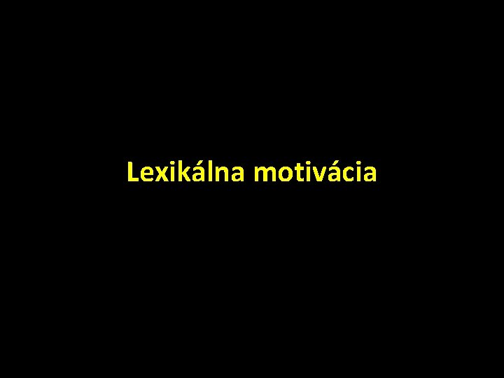 Lexikálna motivácia 