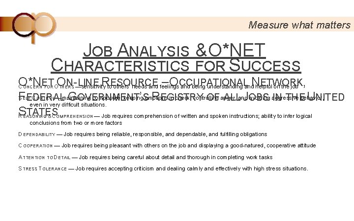 Measure what matters JOB ANALYSIS & O*NET CHARACTERISTICS FOR SUCCESS O*N ET ON- —sensitivity