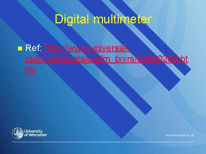 Digital multimeter n Ref: http: //www. universalradio. com/catalog/fm_txvrs/03850208. ht ml 