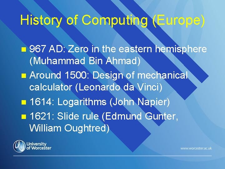 History of Computing (Europe) 967 AD: Zero in the eastern hemisphere (Muhammad Bin Ahmad)