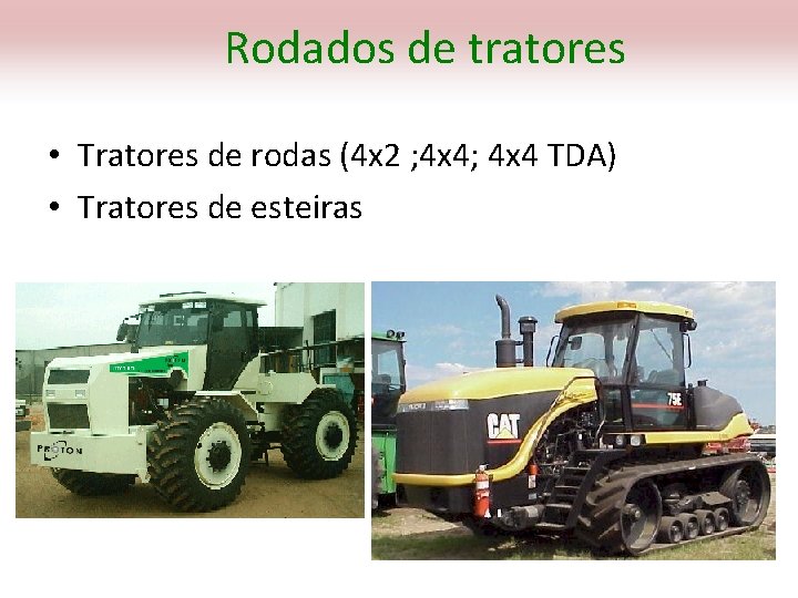 Rodados de tratores • Tratores de rodas (4 x 2 ; 4 x 4