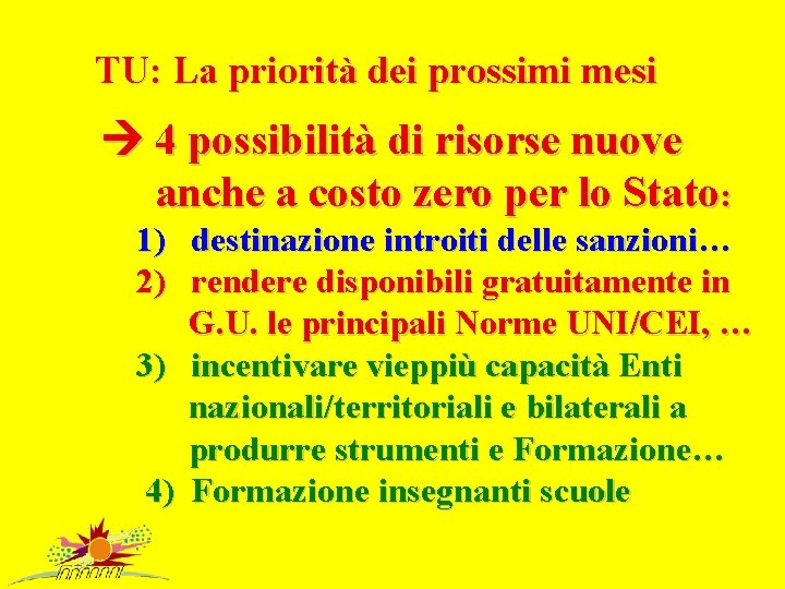 TU: La priorità dei prossimi mesi 4 possibilità di risorse nuove anche a costo