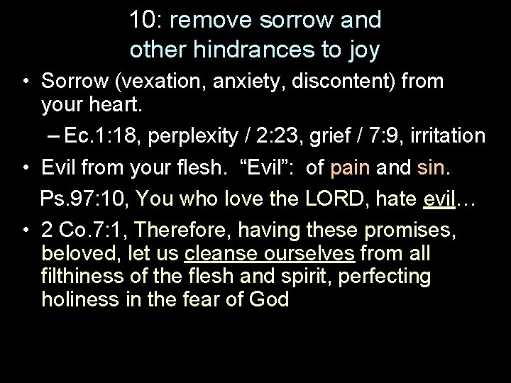 10: remove sorrow and other hindrances to joy • Sorrow (vexation, anxiety, discontent) from