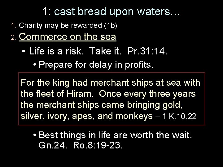 1: cast bread upon waters… 1. Charity may be rewarded (1 b) 2. Commerce