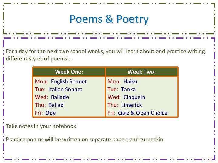 Poems & Poetry Each day for the next two school weeks, you will learn