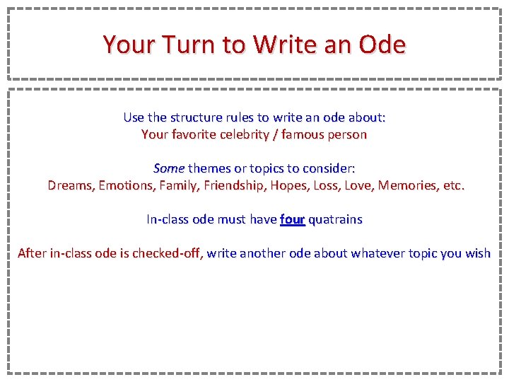 Your Turn to Write an Ode Use the structure rules to write an ode