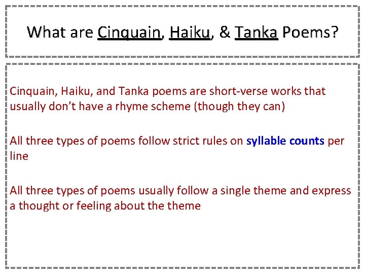 What are Cinquain, Haiku, & Tanka Poems? Cinquain, Haiku, and Tanka poems are short-verse