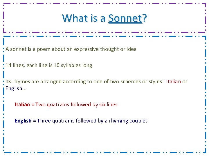 What is a Sonnet? A sonnet is a poem about an expressive thought or