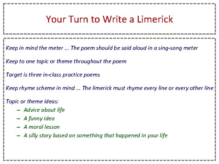Your Turn to Write a Limerick Keep in mind the meter. . . The