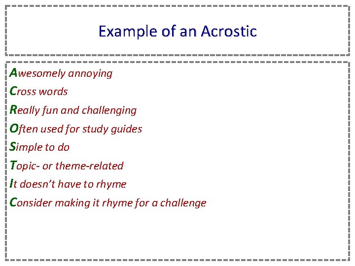 Example of an Acrostic Awesomely annoying Cross words Really fun and challenging Often used