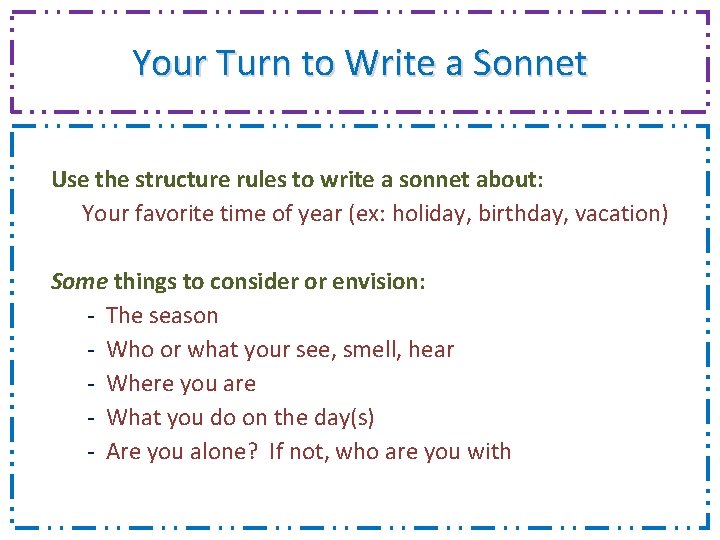 Your Turn to Write a Sonnet Use the structure rules to write a sonnet