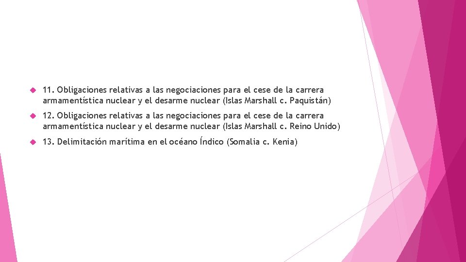 11. Obligaciones relativas a las negociaciones para el cese de la carrera armamentística 11. Obligaciones relativas a las negociaciones para el cese de la carrera armamentística