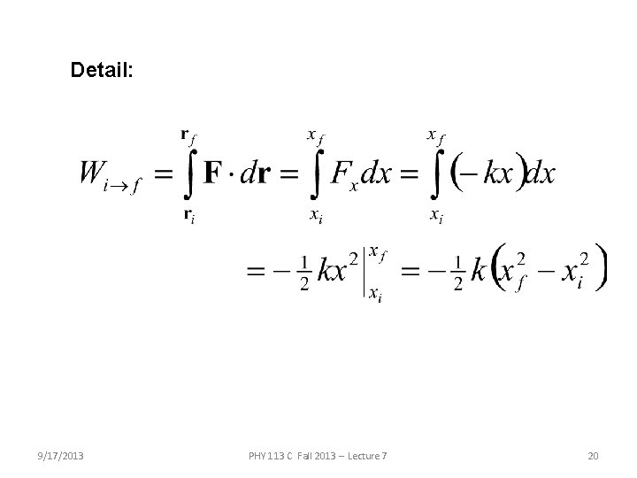 Detail: 9/17/2013 PHY 113 C Fall 2013 -- Lecture 7 20 