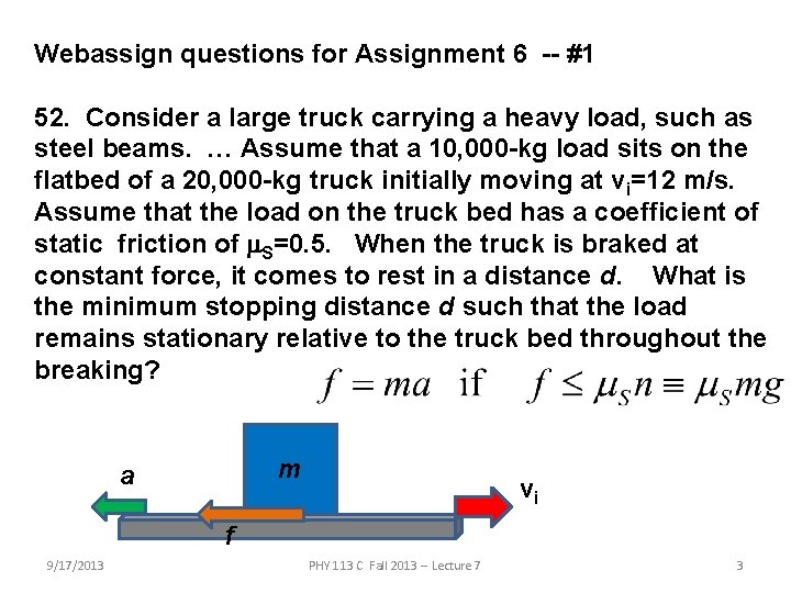 Webassign questions for Assignment 6 -- #1 52. Consider a large truck carrying a