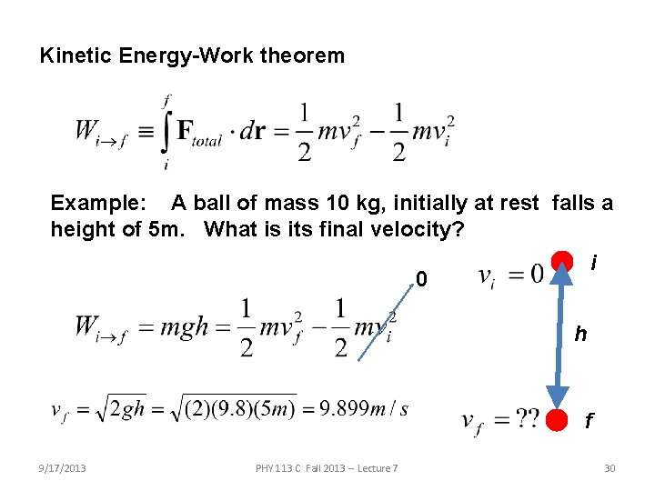Kinetic Energy-Work theorem Example: A ball of mass 10 kg, initially at rest falls