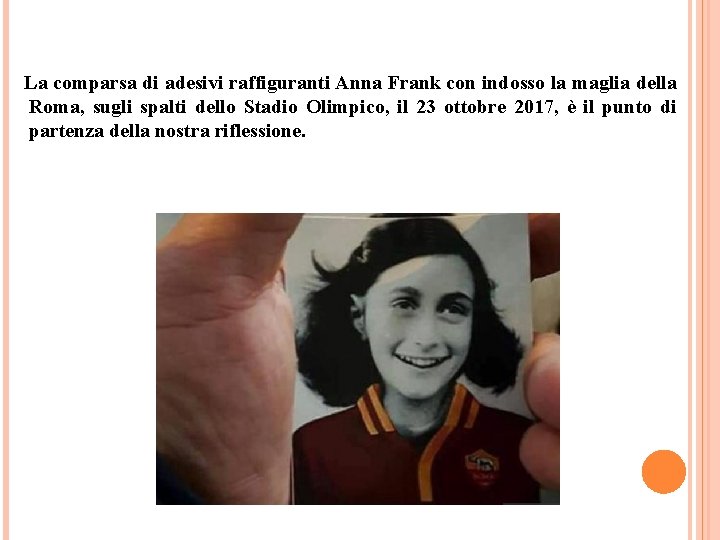  La comparsa di adesivi raffiguranti Anna Frank con indosso la maglia della Roma,