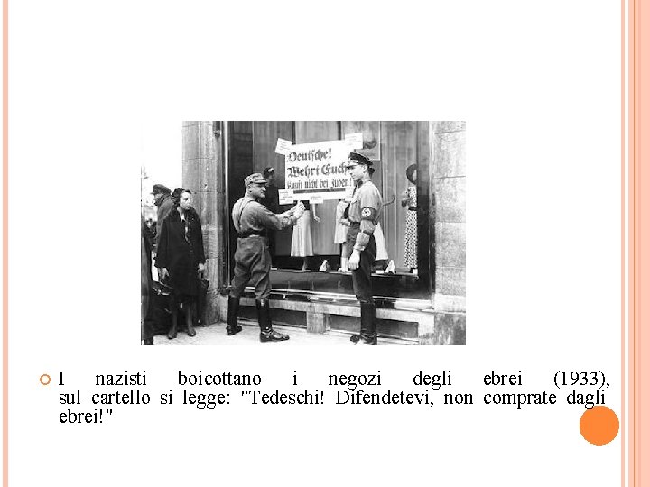  I nazisti boicottano i negozi degli ebrei (1933), sul cartello si legge: "Tedeschi!