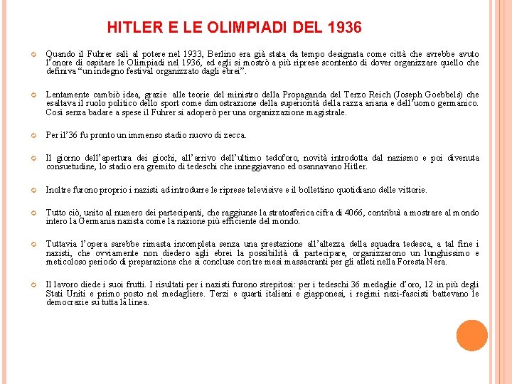 HITLER E LE OLIMPIADI DEL 1936 Quando il Fuhrer salì al potere nel 1933,