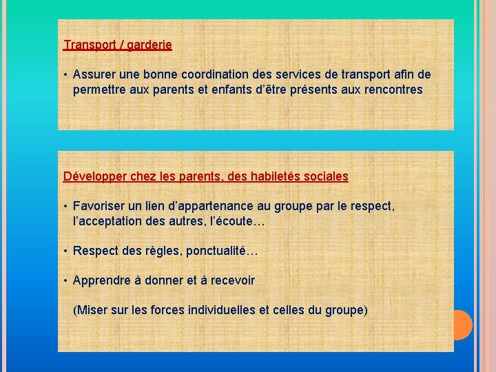 Transport / garderie • Assurer une bonne coordination des services de transport afin de