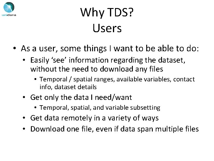 Why TDS? Users • As a user, some things I want to be able