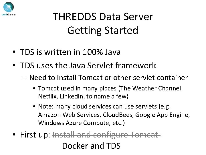 THREDDS Data Server Getting Started • TDS is written in 100% Java • TDS