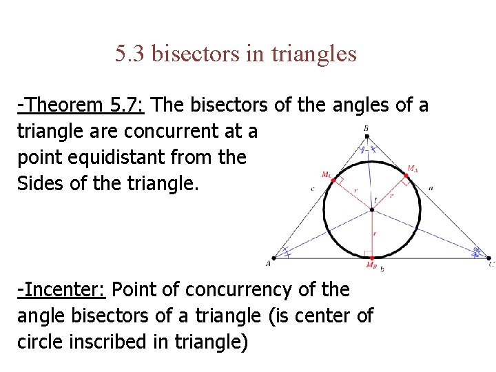 5. 3 bisectors in triangles -Theorem 5. 7: The bisectors of the angles of